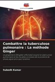 Combattre la tuberculose pulmonaire : La méthode Ginger