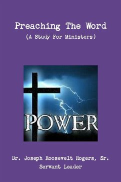 Preaching The Word (A Study For Ministers) - Rogers, Sr. Joseph Roosevelt