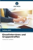 Einzelinterviews und Gruppentreffen