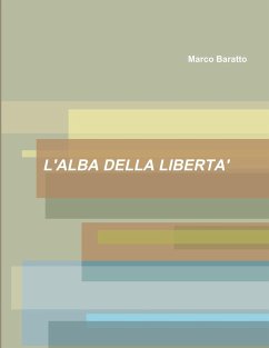 L'ALBA DELLA LIBERTA' - Baratto, Marco