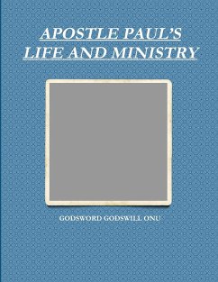 APOSTLE PAUL'S LIFE AND MINISTRY - Onu, Godsword Godswill