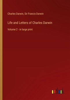 Life and Letters of Charles Darwin - Darwin, Charles; Darwin, Francis
