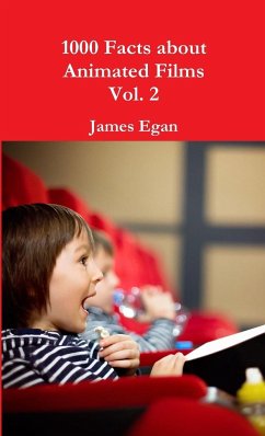 1000 Facts about Animated Films Vol. 2 - Egan, James