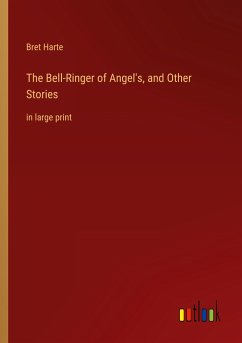 The Bell-Ringer of Angel's, and Other Stories