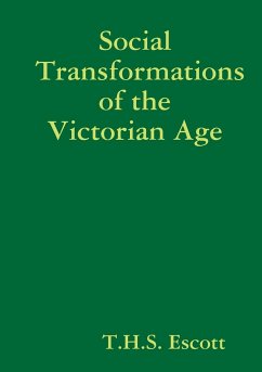 Social Transformations of the Victorian Age - Escott, T. H. S.