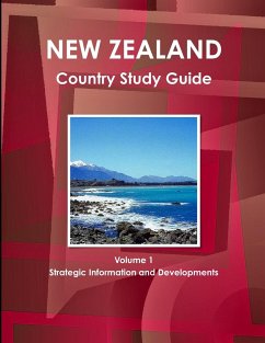 New Zealand Country Study Guide Volume 1 Strategic Information and Developments - Ibp, Inc