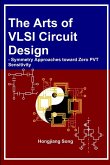 The Arts of VLSI Circuit Design - Symmetry Approaches toward Zero PVT Sensitivity