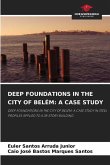 DEEP FOUNDATIONS IN THE CITY OF BELÉM: A CASE STUDY