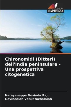 Chironomidi (Ditteri) dell'India peninsulare - Una prospettiva citogenetica - Govinda Raju, Narayanappa;Venkatachalaiah, Govindaiah