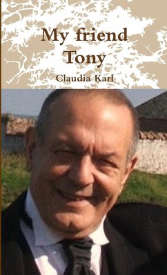 My friend Tony - Karl, Claudia