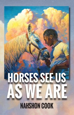 Horses See Us As We Are - Cook, Nahshon