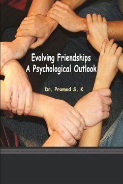 EVOLVING FRIENDSHIPS A PSYCHOLOGICAL OUTLOOK - S. K., Pramod