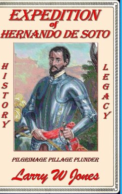 Expedition Of Hernando de Soto - Jones, Larry W