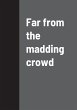 Far from the madding crowd - Bild 1