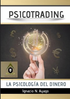 Psicotrading, la psicología del dinero - Ayago, Ignacio N.