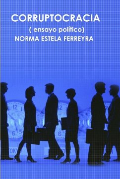 CORRUPTOCRACIA - Ferreyra, Norma Estela