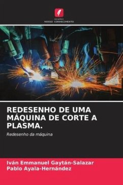 REDESENHO DE UMA MÁQUINA DE CORTE A PLASMA. - Gaytán-Salazar, Iván Emmanuel;Ayala-Hernández, Pablo