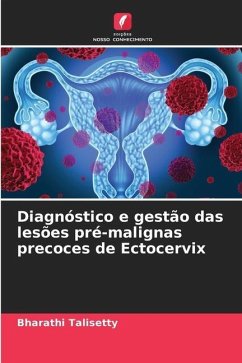 Diagnóstico e gestão das lesões pré-malignas precoces de Ectocervix - Talisetty, Bharathi