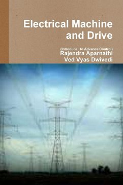 Electrical Machine and Drive (Introduce to Advance Control) - Aparnathi, Rajendra; Dwivedi, Ved Vyas