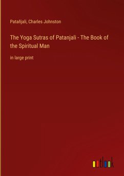 The Yoga Sutras of Patanjali - The Book of the Spiritual Man