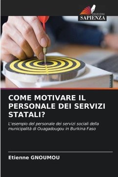 COME MOTIVARE IL PERSONALE DEI SERVIZI STATALI? - Gnoumou, Etienne