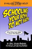 Schooling Your Boss to not Suck (Paperback)