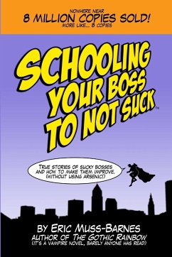 Schooling Your Boss to not Suck (Paperback) - Muss-Barnes, Eric