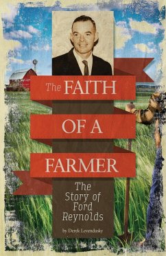 The Faith of A Farmer - Levendusky, Derek