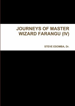 JOURNEYS OF MASTER WIZARD FARANGU (IV) - Esomba, Steve