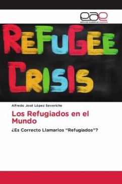 Los Refugiados en el Mundo - López Severiche, Alfredo Jose