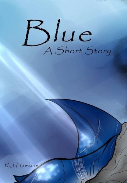 Blue; A Short Story Blue; A Short Story