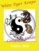White Tiger Kenpo Complete Guide Yellow Belt