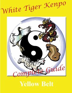 White Tiger Kenpo Complete Guide Yellow Belt - Rathbone, L. M
