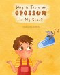 Why is There an Opossum in My Shoe? - Bild 1