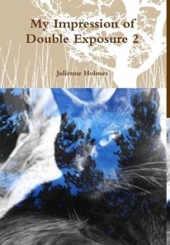 My Impression of Double Exposure 2 - Holmes, Julienne