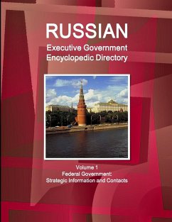 Russian Executive Government Encyclopedic Directory Volume 1 Federal Government - Ibpus. Com