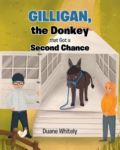 Gilligan, the Donkey that Got a Second Chance - Whitely, Duane