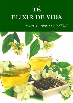 TÉ ELIXIR DE VIDA - Fuentes García, Miguel