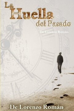 LA HUELLA DEL PASADO. - Román., de Lorenzo