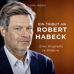 Ein Tribut an Robert Habeck - Müller, Ulrike