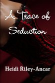 A Trace of Seduction