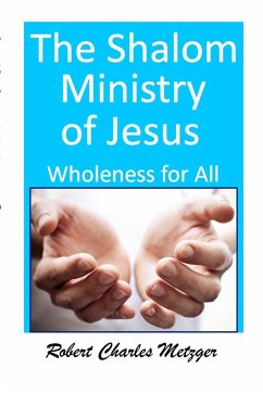 The SHALOM Ministry of Jesus - Metzger, Robert