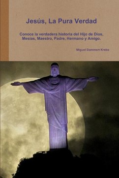 Jesus, La Pura Verdad - Dammert Krebs, Miguel
