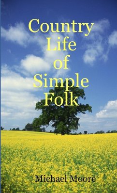 Country Life of Simple Folk - Moore, Michael