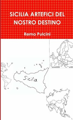 SICILIA ARTEFICI DEL NOSTRO DESTINO - Pulcini, Remo