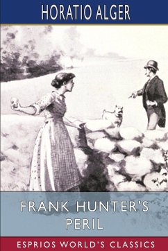 Frank Hunter's Peril (Esprios Classics) - Alger, Horatio