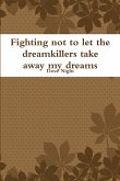 Fighting not to let the dreamkillers take away my dreams
