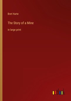 The Story of a Mine - Harte, Bret