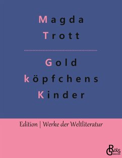 Goldköpfchens Kinder - Trott, Magda