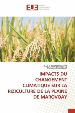 IMPACTS DU CHANGEMENT CLIMATIQUE SUR LA RIZICULTURE DE LA PLAINE DE MAROVOAY - RANDRIAMAHEFA, Adelph;Marozara, Marozara